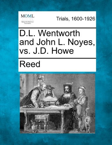 Cover for Lajoux Alexandra Reed · D.l. Wentworth and John L. Noyes, vs. J.d. Howe (Paperback Bog) (2012)