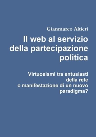 Cover for Gianmarco Altieri · Web Al Servizio Della Partecipazione Politica (Book) (2013)