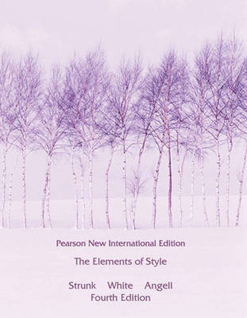 Elements of Style, The: Pearson New International Edition - William Strunk - Books - Pearson Education Limited - 9781292026640 - August 5, 2013