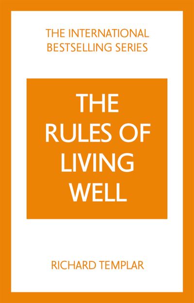 Cover for Richard Templar · The Rules of Living Well: A Personal Code for a Healthier, Happier You, 2nd edition - The Rules Series (Paperback Book) (2023)