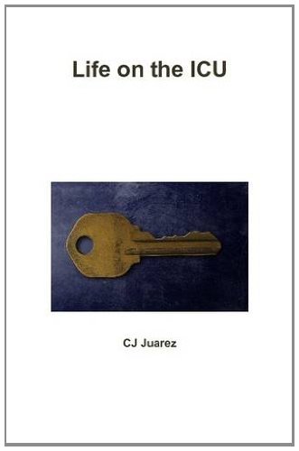 Cover for Cj Juarez · Life on the Icu (Hardcover Book) (2014)