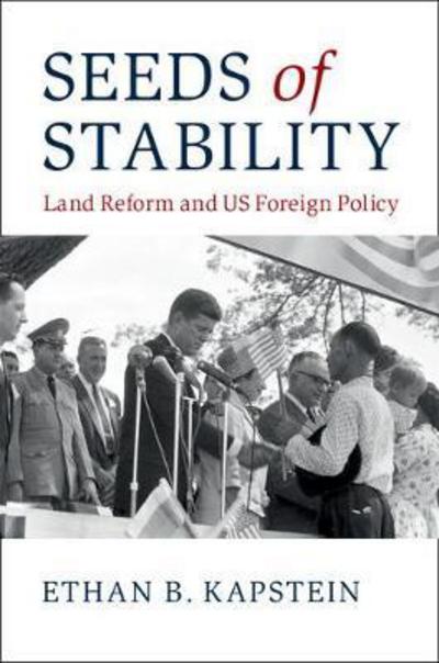 Cover for Kapstein, Ethan B. (Arizona State University) · Seeds of Stability: Land Reform and US Foreign Policy (Pocketbok) (2017)