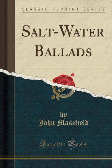 Cover for John Masefield · Salt-Water Ballads (Classic Reprint) (Paperback Book) (2018)