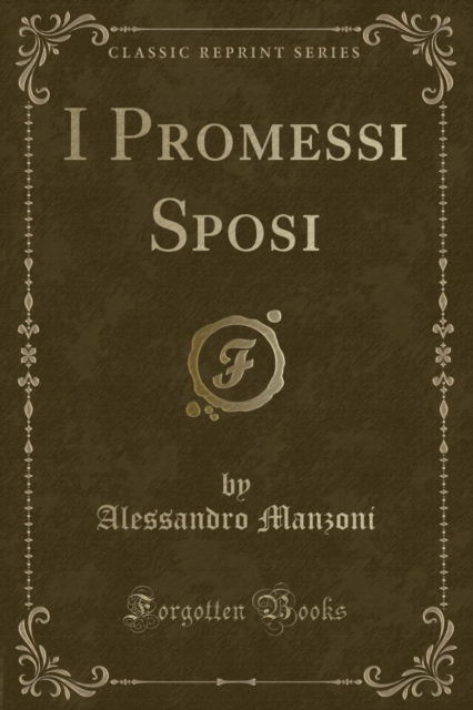 Cover for Alessandro Manzoni · I Promessi Sposi (Classic Reprint) (Paperback Book) (2018)