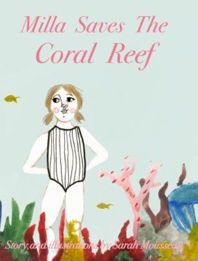 Cover for Sarah Mousseau · Milla Saves The Coral Reef (Hardcover Book) (2024)