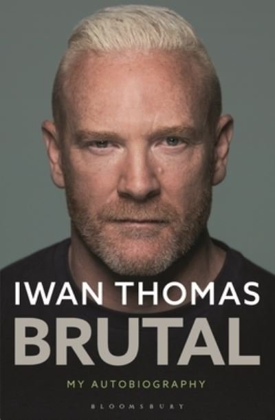 Cover for Iwan Thomas · Brutal: My Autobiography (Hardcover bog) (2024)