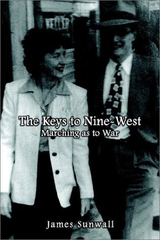 Cover for James Sunwall · The Keys to Nine-west: Marching As to War (Hardcover Book) (2002)