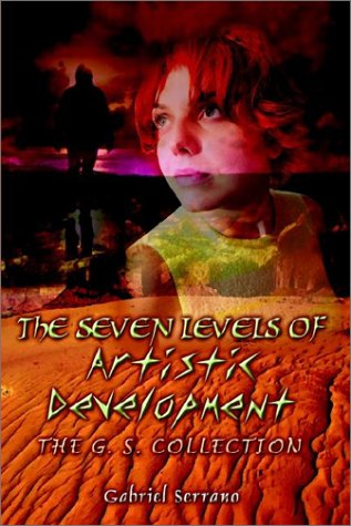 Cover for Gabriel Serrano · The Seven Levels of Artistic Development: the G. S. Collection (Paperback Book) (2002)