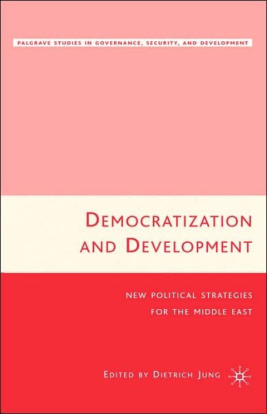 Cover for Dietrich Jung · Democratization and Development: New Political Strategies for the Middle East - Governance, Security and Development (Hardcover Book) [2006 edition] (2006)