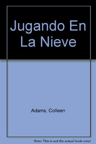 Cover for Colleen Adams · Jugando en La Nieve/ Playing in the Snow (Paperback Book) [Spanish, Big edition] (2007)