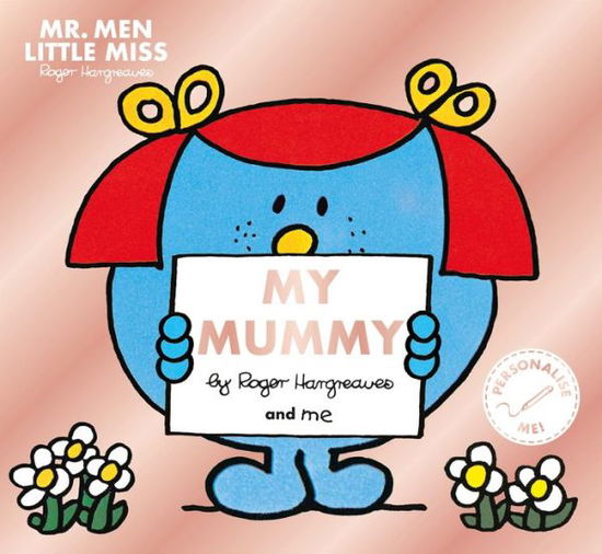 Cover for Roger Hargreaves · Mr. Men Little Miss: My Mummy: The Perfect Gift for Your Mummy (Paperback Bog) (2021)