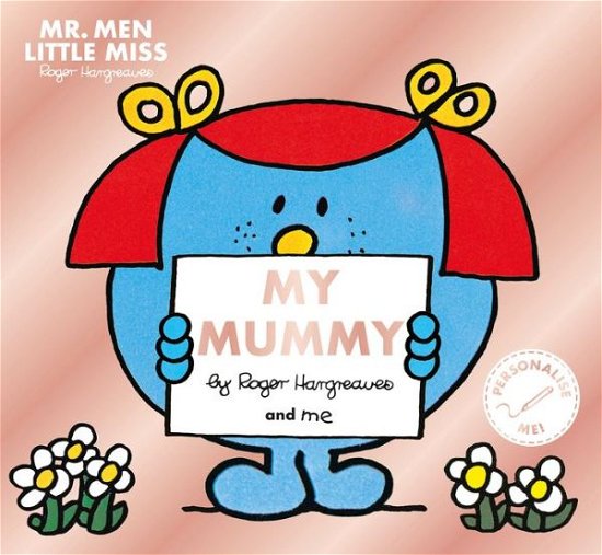 Mr. Men Little Miss: My Mummy: The Perfect Gift for Your Mummy - Roger Hargreaves - Books - HarperCollins Publishers - 9781405299640 - January 21, 2021