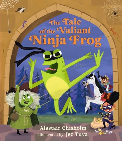 Cover for Alastair Chisholm · The Tale of the Valiant Ninja Frog (Hardcover Book) (2020)