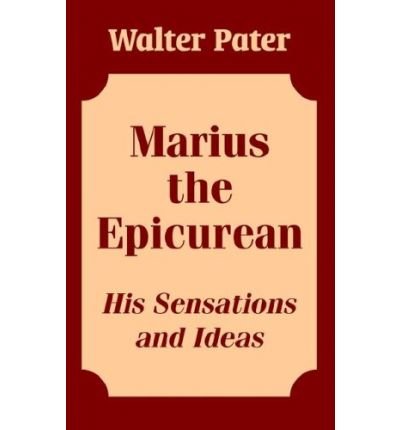 Cover for Walter Pater · Marius the Epicurean: His Sensations and Ideas (Paperback Bog) (2003)