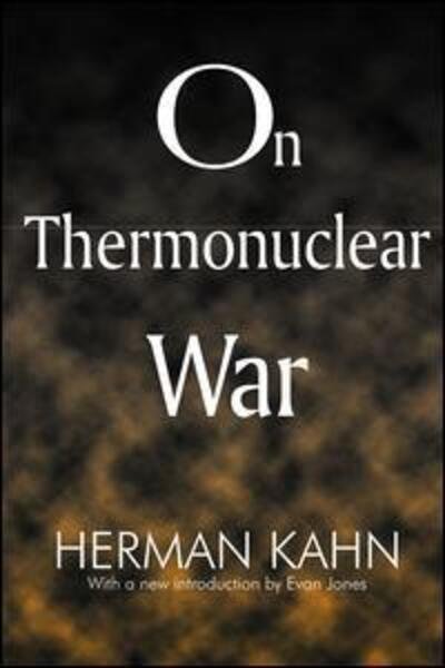Cover for Herman Kahn · On Thermonuclear War (Paperback Book) [New edition] (2007)