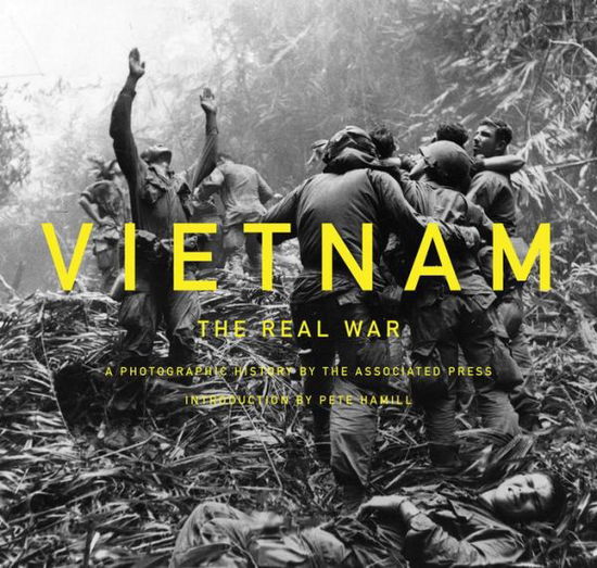 Cover for Pete Hamill · Vietnam: The Real War: A Photographic History by the Associated Press (Hardcover Book) (2013)