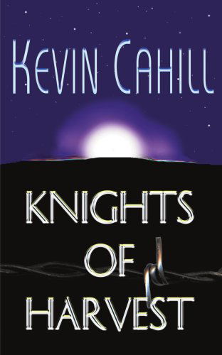 Cover for Kevin Cahill · Knights of Harvest (Paperback Book) (2004)