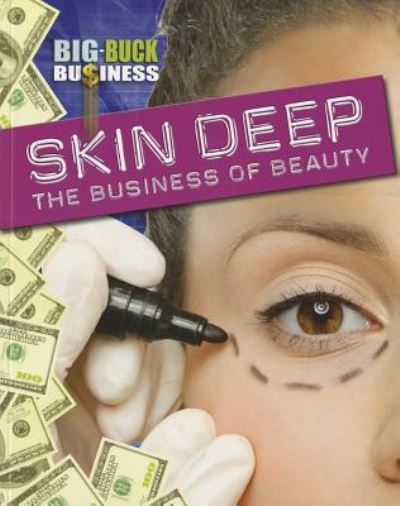 Cover for Angela Royston · Skin deep the business of beauty (Book) (2012)