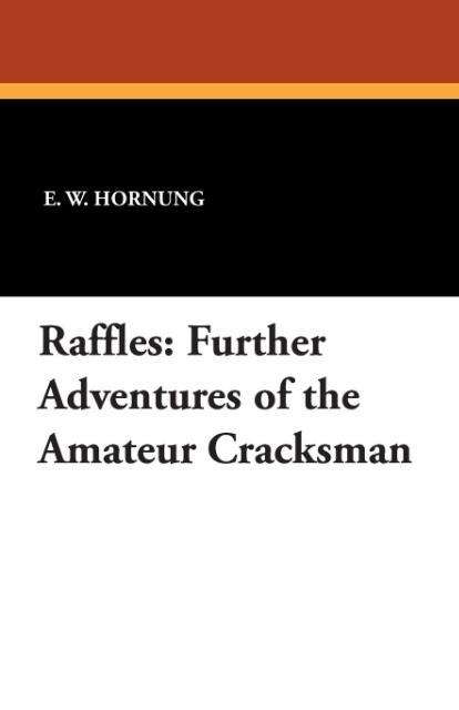 Cover for E. W. Hornung · Raffles: Further Adventures of the Amateur Cracksman (Pocketbok) (2024)