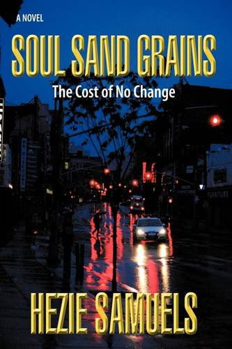 Cover for Hezie Samuels · Soul Sand Grains: the Cost of No Change (Gebundenes Buch) (2009)