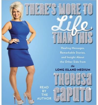 Cover for Theresa Caputo · There's More to Life Than This: Healing Messages, Remarkable Stories, and Insight About the Other Side from the Long Island Medium (Audiobook (CD)) [Unabridged edition] (2013)