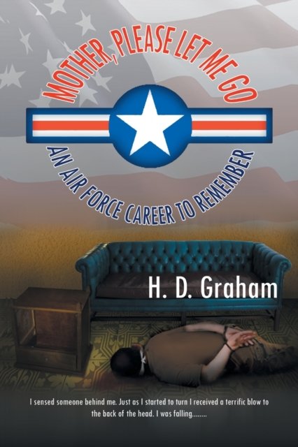 Cover for H D Graham · Mother, Please Let Me Go (Paperback Book) (2010)