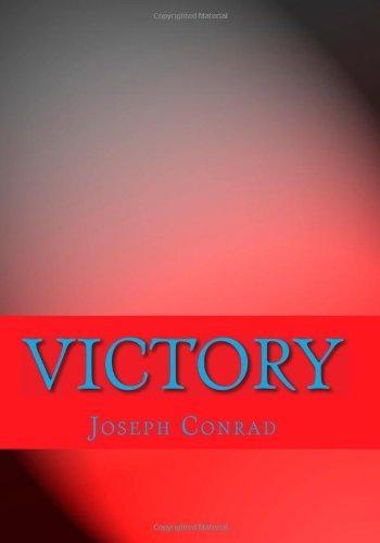 Victory - Joseph Conrad - Kirjat - CreateSpace Independent Publishing Platf - 9781450512640 - tiistai 12. tammikuuta 2010