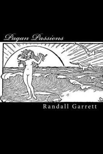 Cover for Randall Garrett · Pagan Passions (Paperback Bog) (2010)