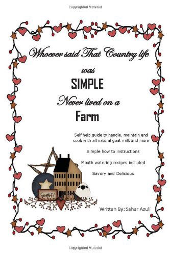 Cover for Sahar Azuli · Whoever Said That Country Life Was Simple Never Lived on a Farm (Hardcover Book) (2010)