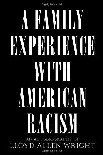 Cover for Lloyd Allen Wright · A Family Experience with American Racism (Hardcover Book) (2010)