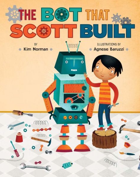 Bot That Scott Built - Bot That Scott Built - Books - Sterling Publishing Co Inc - 9781454910640 - August 16, 2016