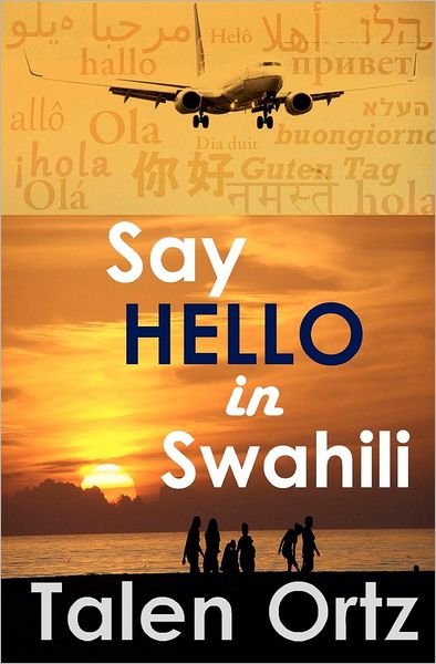 Cover for Talen Ortz · Say Hello in Swahili (Paperback Book) (2011)