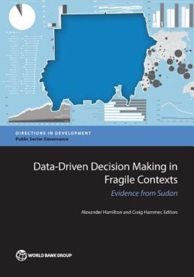 Cover for World Bank · Data-driven decision making in fragile contexts: evidence from Sudan - Directions in development (Pocketbok) (2017)
