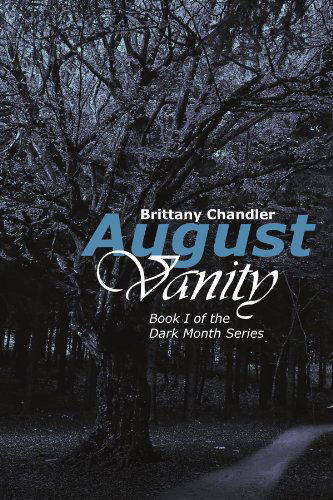 Cover for Brittany Chandler · August Vanity: Book I of the Dark Month Series (Paperback Bog) (2011)