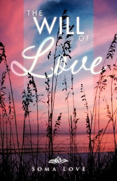 Cover for Soma Love · The Will of Love (Paperback Book) (2012)