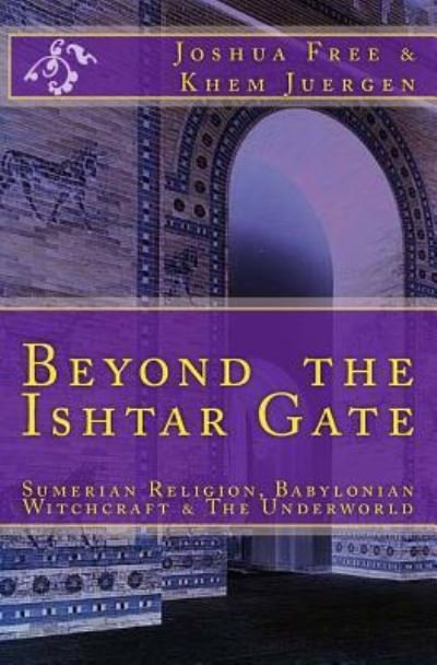 Cover for Joshua Free · Beyond The Ishtar Gate (Paperback Bog) (2011)
