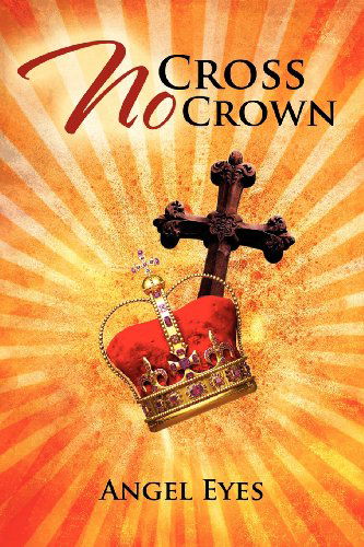 Cover for Angel Eyes · No Cross No Crown (Pocketbok) (2012)