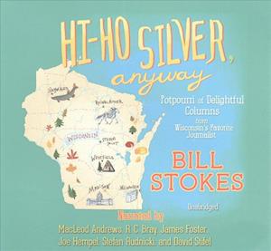 Cover for Bill Stokes · Hi-Ho Silver, Anyway Lib/E (CD) (2017)