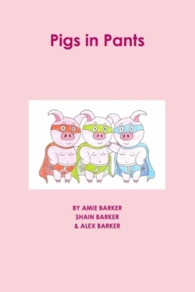 Cover for Amie Barker · Pigs In Pants (Paperback Book) (2012)