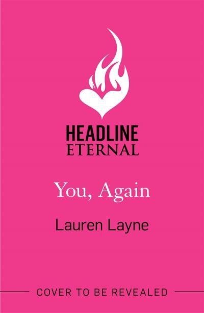 You, Again: The sparkling and witty new opposites-attract rom-com! - Lauren Layne - Books - Headline Publishing Group - 9781472293640 - July 19, 2022