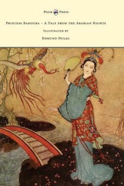 Cover for Laurence Housman · Princess Badoura - A Tale from the Arabian Nights - Illustrated by Edmund Dulac (Hardcover Book) (2017)