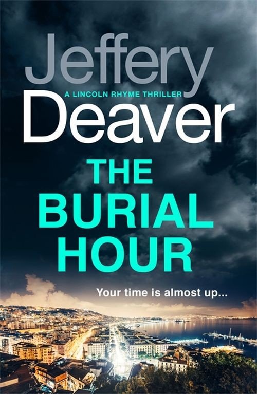 Cover for Jeffery Deaver · The Burial Hour: Lincoln Rhyme Book 13 - Lincoln Rhyme Thrillers (Pocketbok) (2018)