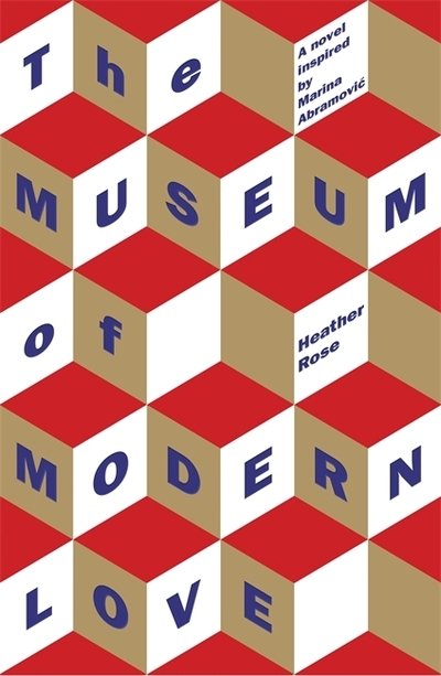 Cover for Heather Rose · The Museum of Modern Love (Paperback Book) (2019)