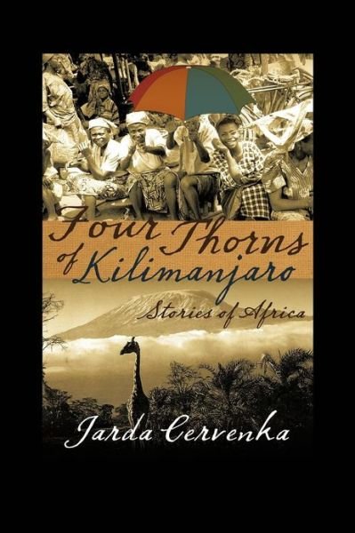 Cover for Jarda Cervenka · Four Thorns of Kilimanjaro: Stories from Africa (Paperback Bog) (2012)