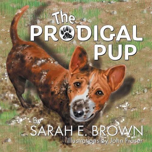 Cover for Sarah E. Brown · The Prodigal Pup (Paperback Book) (2014)