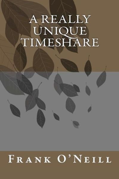 Mr Frank O\'neill · A Really Unique Timeshare (Paperback Book) (2012)