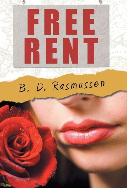 Free Rent - B. D. Rasmussen - Books - Archway - 9781480803640 - November 19, 2013