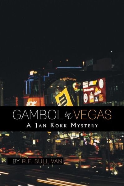 Cover for R. F. Sullivan · Gambol in Vegas: a Jan Kokk Mystery (Paperback Bog) (2013)