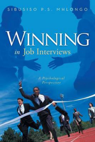 Cover for Sibusiso P S Mhlongo · Winning in Job Interviews: a Psychological Perspective (Paperback Book) (2013)