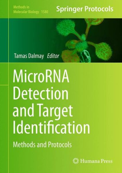MicroRNA Detection and Target Identification: Methods and Protocols - Methods in Molecular Biology - - Books - Humana Press Inc. - 9781493968640 - April 24, 2017